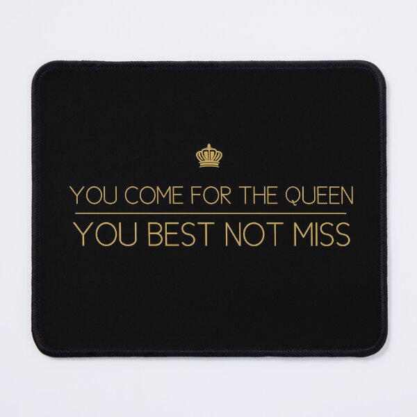 Item preview, You Come for The Queen, You Best Not Miss (Gold) designed and sold by hotsaucefactory.