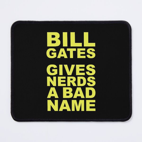 Item preview, Bill Gate Gives Nerds A Bad Name in Yellow Text on Black designed and sold by James-Cole.