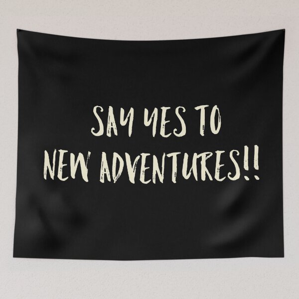 Item preview, say yes to new adventures designed and sold by Lv28021.