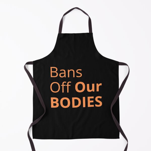 Item preview, Bans off our bodies | Abortions Saves Lives designed and sold by teez4dayz.