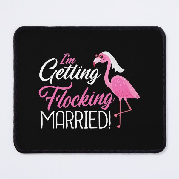 Item preview, I'm Getting Flocking Married Pink Flamingo Bride Funny Announcement  designed and sold by Merchking1.
