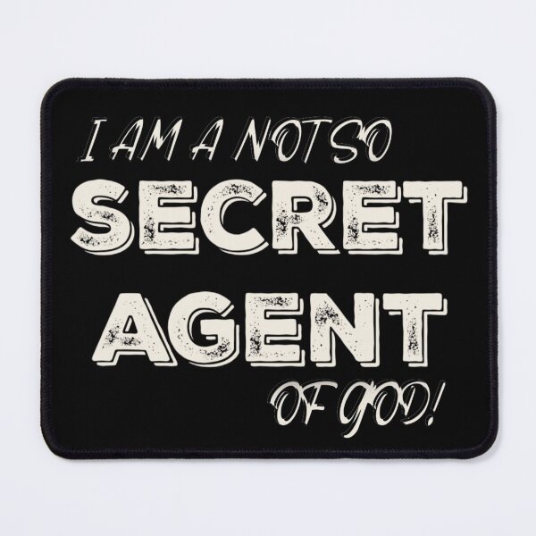 Item preview, I'm A Not So Secret Agent of God designed and sold by TheKingdomAttic.
