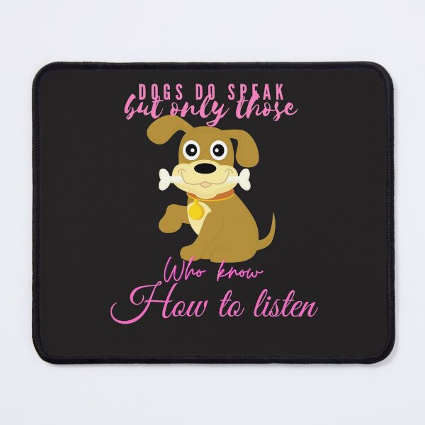 Item preview, Dogs do speak but only those who know how to listen designed and sold by omeca.