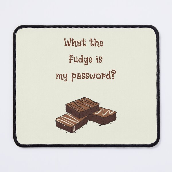 Item preview, What the fudge is my password designed and sold by ApparelByGriph.