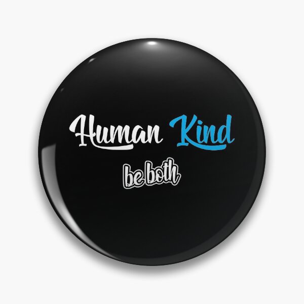Item preview, Human Kind Be Both, Choose Kind, Kindness Matters, Be Kind, Humble and Kind, Human Kind, Inspirational To Love One Another designed and sold by Merchking1.
