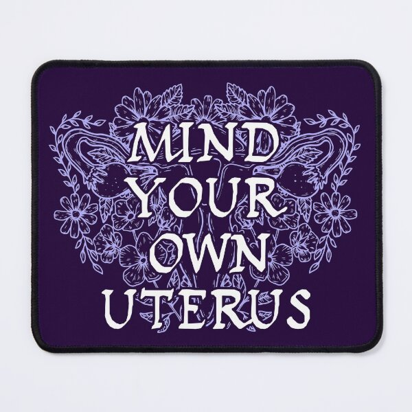 Item preview, Mind Your Own Uterus - Floral designed and sold by Happy Puppy Print On Demand.