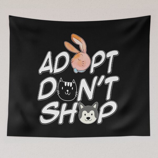 Item preview, Adopt Don't Shop designed and sold by Merchking1.