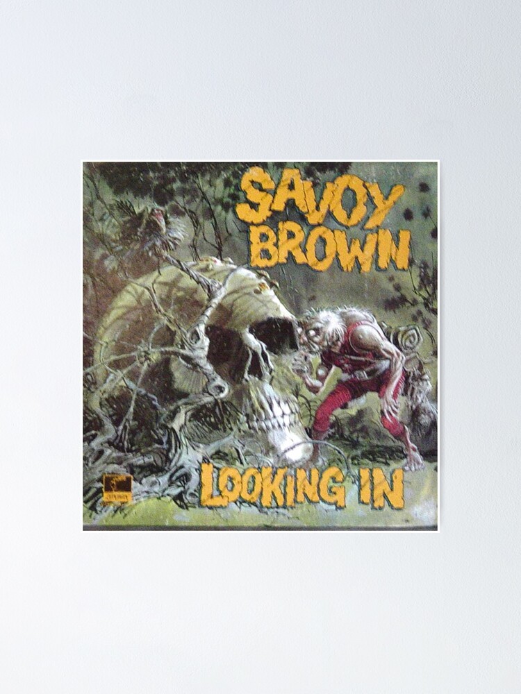 Alternate view of Savoy Brown Looking In Poster