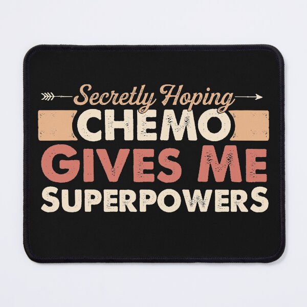 Item preview, Secretly Hoping Chemo Gives Me Superpowers Cancer Fighter Warrior Recovery Gifts  designed and sold by alenaz.
