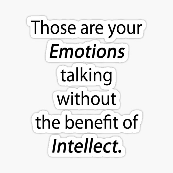 Item preview, Those are your emotions, without the benefit of intellect. designed and sold by seansdigitalart.