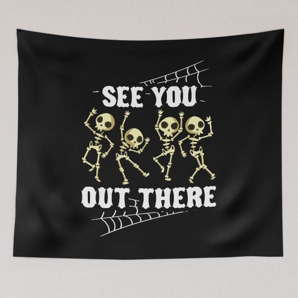 Item preview, Skeleton Squad, See You Out There, Cute Halloween Party designed and sold by Merchking1.