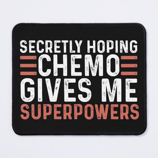 Item preview, Secretly Hoping Chemo Gives Me Superpowers Cancer Awareness Gifts designed and sold by alenaz.
