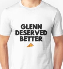 Glenn deserved better Unisex T-Shirt