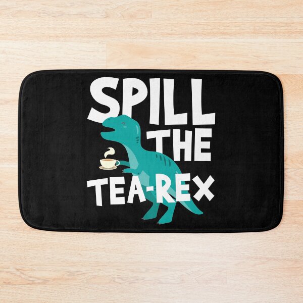 Item preview, Spill The Tea Rex Gossip Drama Queen Funny Sarcastic Pun designed and sold by Merchking1.