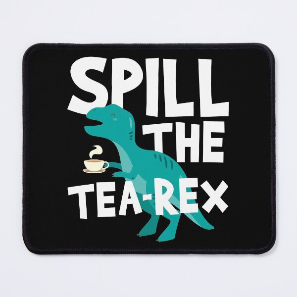 Item preview, Spill The Tea Rex Gossip Drama Queen Funny Sarcastic Pun designed and sold by Merchking1.