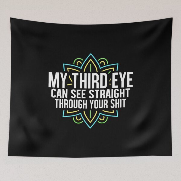 Item preview, My Third Eye Sees Through Your Shit, Bohemian Souls, Funny Spiritual designed and sold by Merchking1.