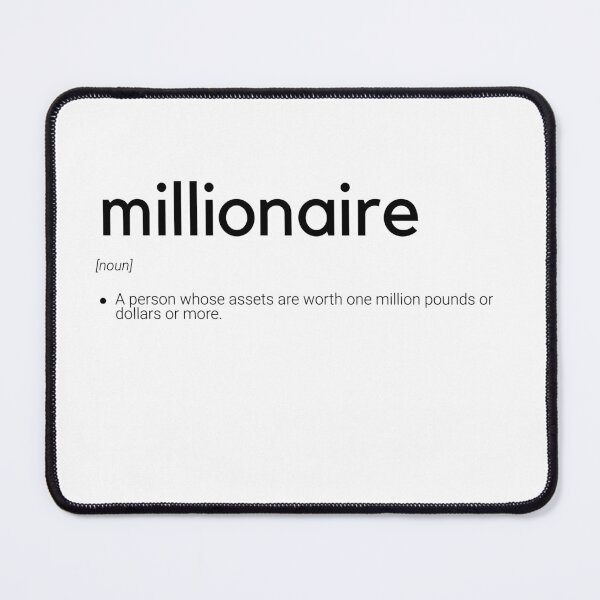 millionaire meaning Mouse Pad