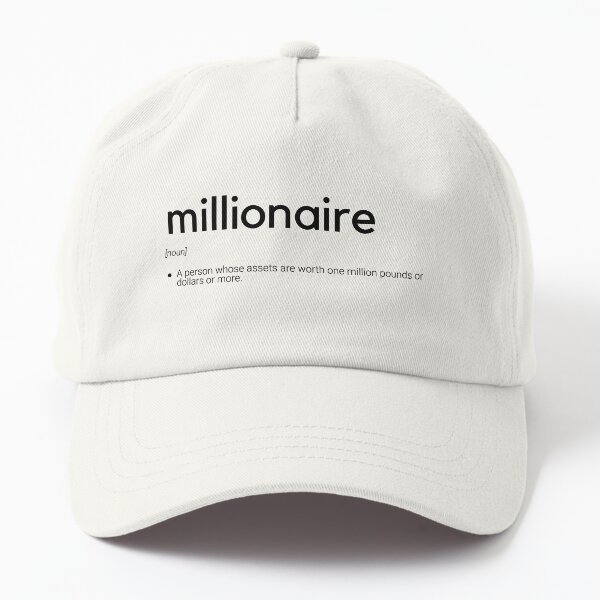 millionaire meaning Dad Hat
