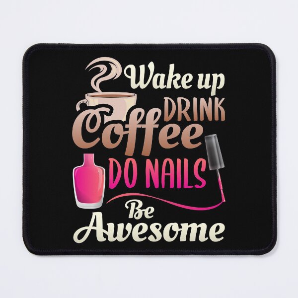 Item preview, Wake Up Drink Coffee Do Nails Polish, Women's Nail Tech Beautician Cosmetology designed and sold by Merchking1.