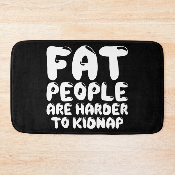 Item preview, Fat People Are Harder To Kidnap, Body & Weight Loss Motivation, Funny Gym Weight Loss Foodie designed and sold by Merchking1.