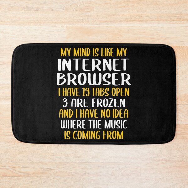 Item preview, My Mind Is Like My Internet Browser, Funny Busy Mind designed and sold by Merchking1.
