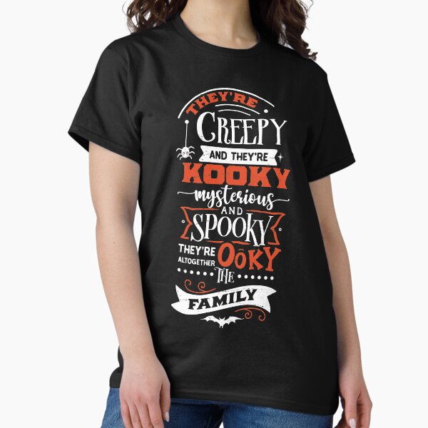 Item preview, They're Creepy And They're Kooky Mysterious and Spooky They're  Ooky Altogether They're Family designed and sold by mdnrsakib.