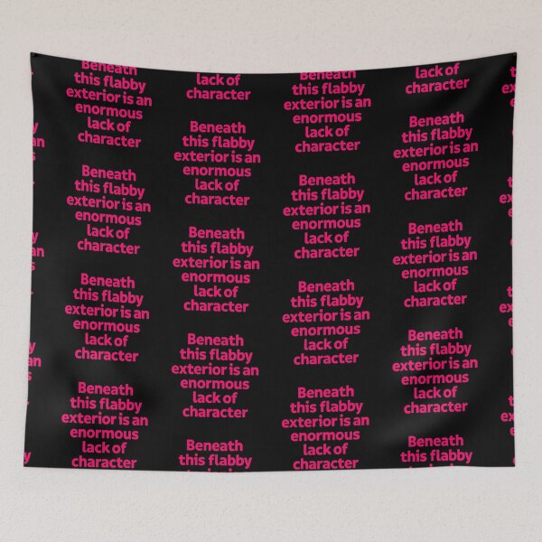 Item preview, Beneath this flabby exterior is an enormous lack of character. v.5 designed and sold by x1brett.