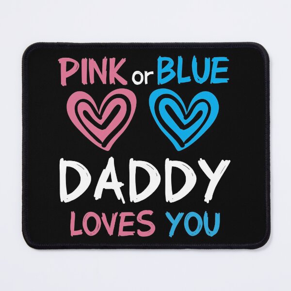 Item preview, Gender Reveal, Pink or Blue Daddy Loves You, Daddy Pregnancy Announcement, Excited Daddy designed and sold by Merchking1.