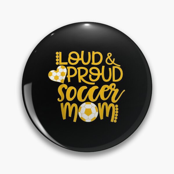 Item preview, Gold and White Loud and Proud Soccer Mom designed and sold by danielleclh.