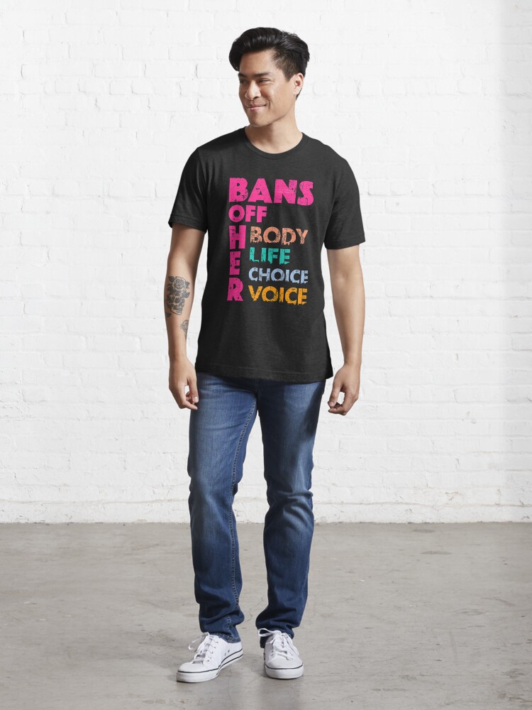 Alternate view of Bans OFF Her Body Her Life Her Choice Her Voice Essential T-Shirt