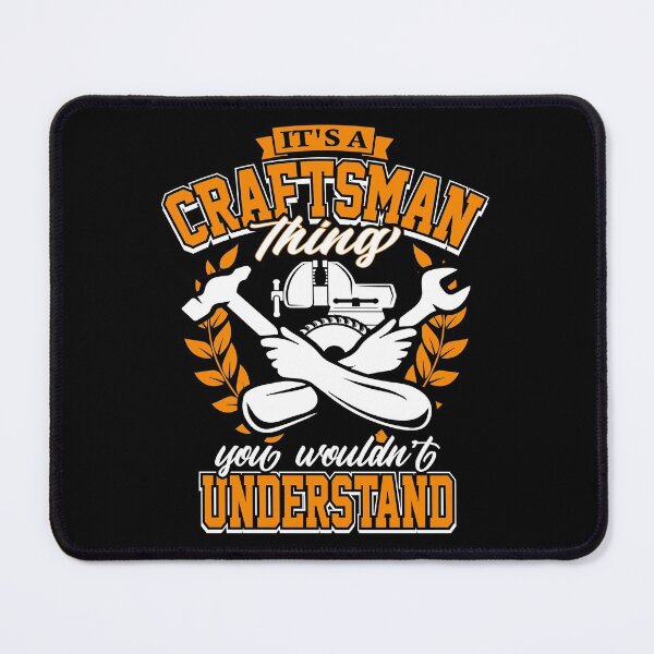 Item preview, It's A Craftsman Thing You Wouldn't Understand Profession Job  designed and sold by Merchking1.
