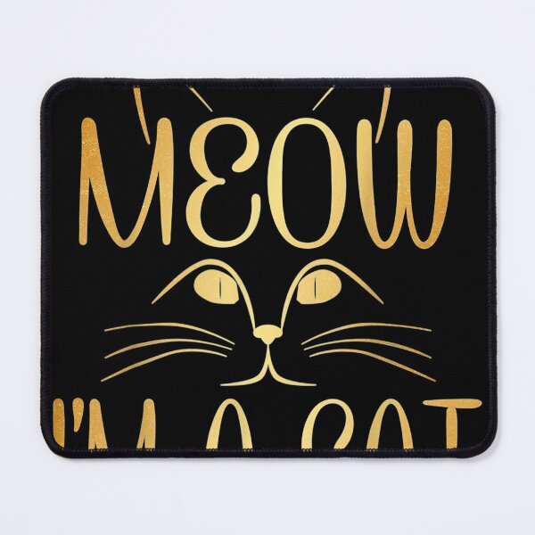 Item preview, Meow I'm a Cat Gold Cat Lovers Pet Gift designed and sold by danielleclh.