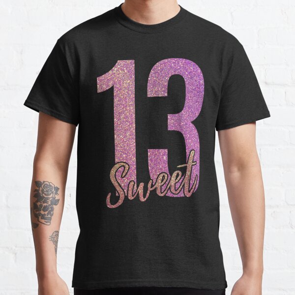 Sweet 13 deals birthday shirts