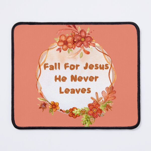 Item preview, Fall For Jesus He Never Leaves designed and sold by Baboki.