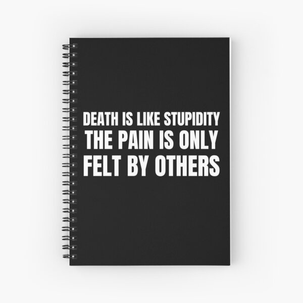 Item preview, Death Is Like Stupidity The Pain Is Only Felt By Others designed and sold by RGRamsey.