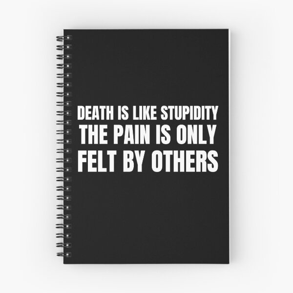 Item preview, Death Is Like Stupidity The Pain Is Only Felt By Others designed and sold by RGRamsey.