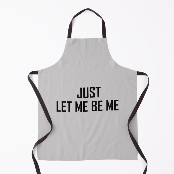 Item preview, Just let me be me designed and sold by TrulyRested.