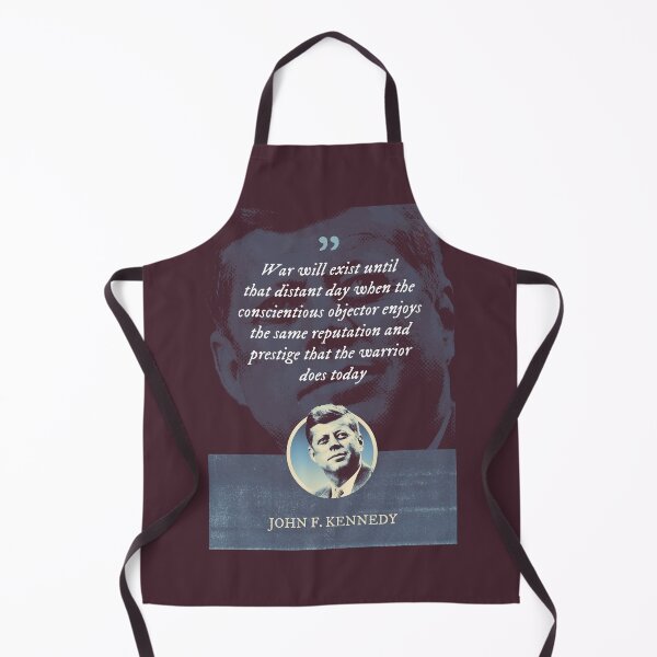 Item preview, John F. Kennedy - War will exist until that distant day when the conscientious objector enjoys the same reputation and prestige that the warrior does today designed and sold by Syahrasi.