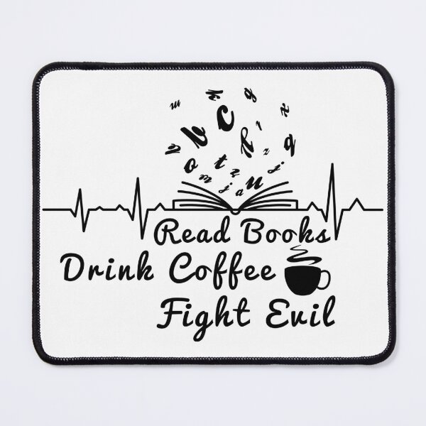 Item preview, Read Books Drink Coffee Fight Evil designed and sold by Artnight.