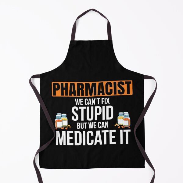 Item preview, Pharmacist, We Can't Fix Stupid, But We Can Medicate It , Career, Pharmacy Student School Survivor designed and sold by Merchking1.