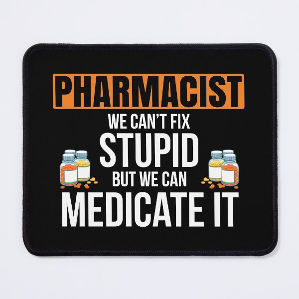 Item preview, Pharmacist, We Can't Fix Stupid, But We Can Medicate It , Career, Pharmacy Student School Survivor designed and sold by Merchking1.