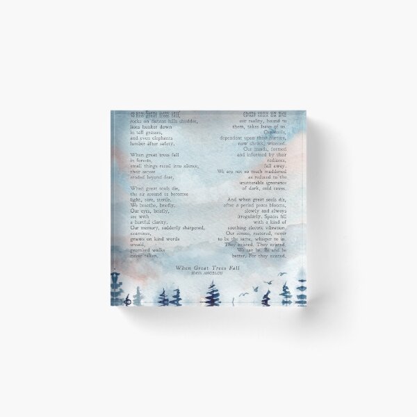 When Great Trees Fall | Maya Angelou | Illustrated | Poem | Funeral | Grief | Mourning | Sympathy | Bereavement | Physical Print Acrylic Block