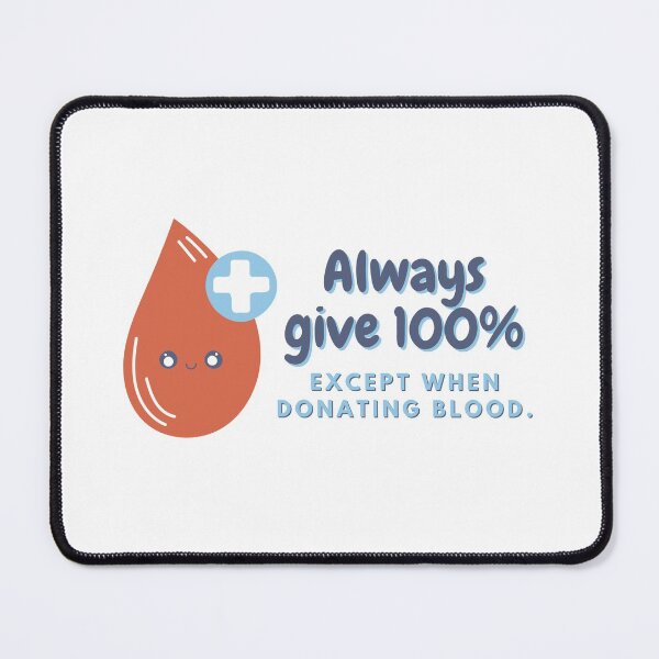 Item preview, Always Give 100% - Blood Donors Save Lives designed and sold by ElementJourney.