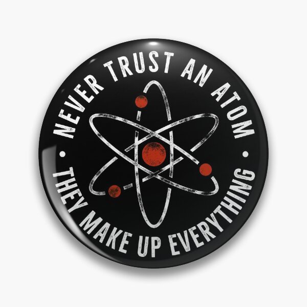 Item preview, Never trust an atom, they make up everything designed and sold by HROC.