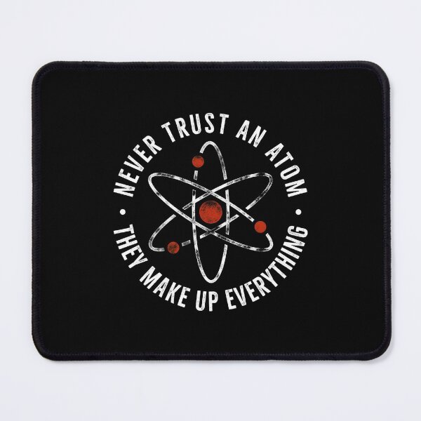 Item preview, Never trust an atom, they make up everything designed and sold by HROC.