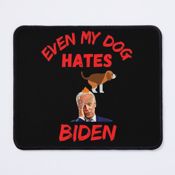 Item preview, Even My Dog Hates Biden designed and sold by WoodburyLake.