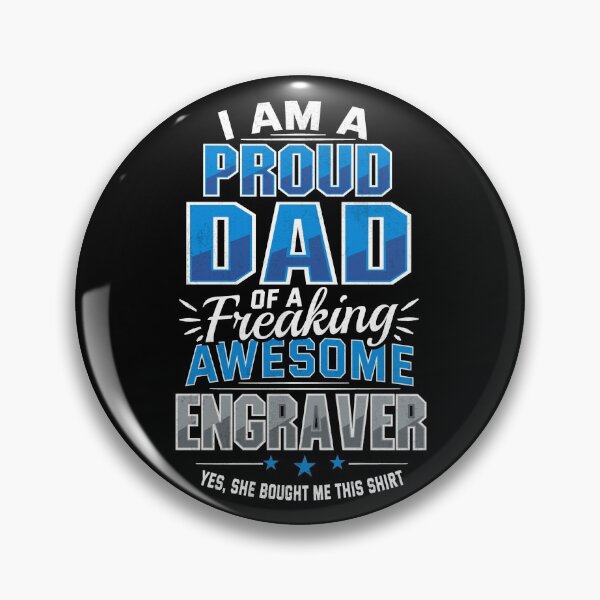 Item preview, I am a Proud Dad Of a Freaking Awesome Engraver Profession Career Job designed and sold by Merchking1.