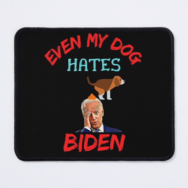 Item preview, Even My Dog Hates Biden designed and sold by WoodburyLake.