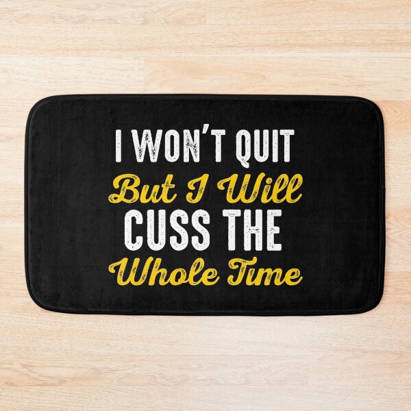 Item preview, I Won't Quit But I Will Cuss The Whole Time designed and sold by Merchking1.