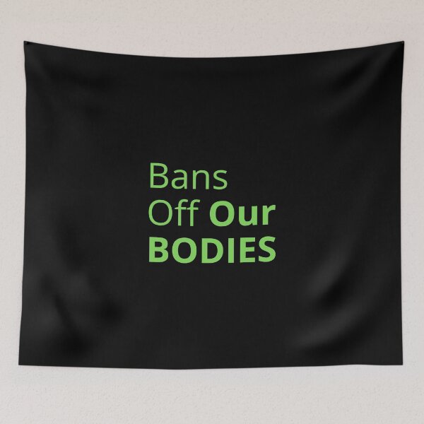 Item preview, Bans off our bodies | Abortions Saves Lives designed and sold by teez4dayz.